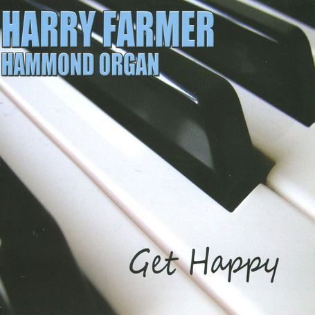 Get Happy - Harry Farmer Hammond Organ - Music - HIGHNOTE RECORDS - 0827565056620 - July 12, 2010