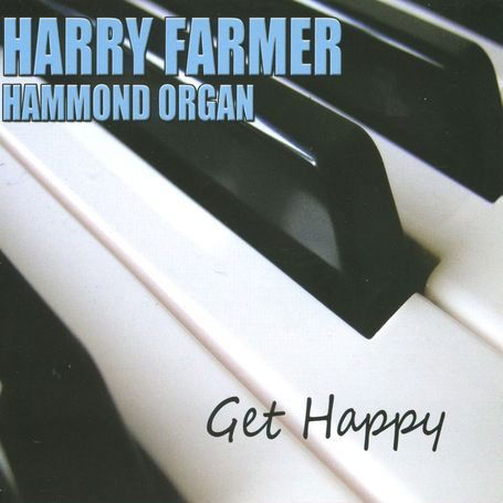 Cover for Harry Farmer Hammond Organ · Get Happy (CD) (2010)