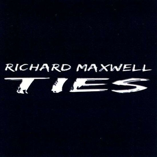 Cover for Richard Maxwell · Ties (CD) (2008)