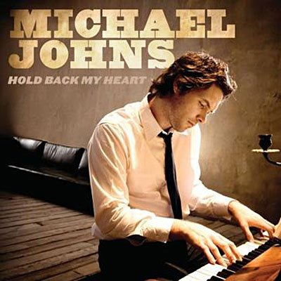 Cover for Michael Johns · Hold Back My Heart (CD) [Digipak] (2009)