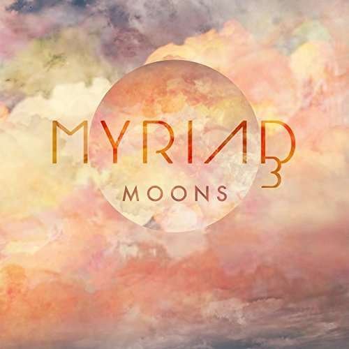 Cover for Myriad3 · Moons (CD) (2016)