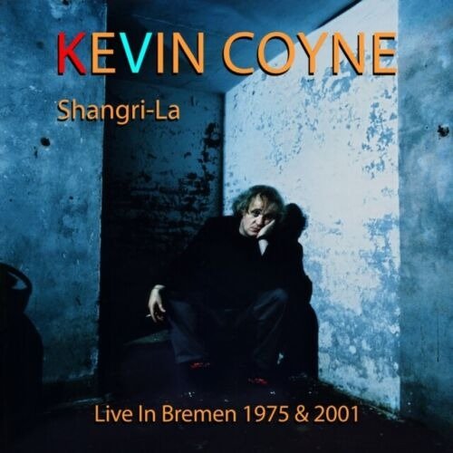 Cover for Kevin Coyne · Shangri-La - Live In Bremen 1975 &amp; 2001 (CD) (2023)