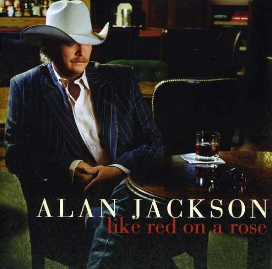 Cover for Alan Jackson · Alan Jackson-like Red on a Rose (CD) (2006)