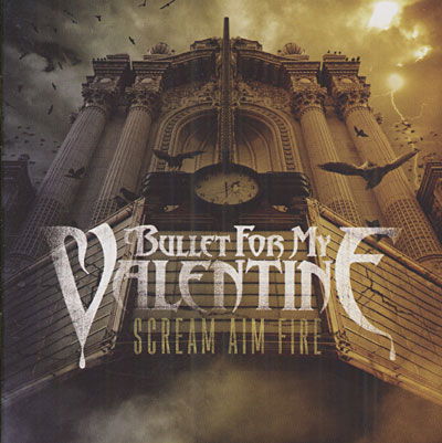 Scream Aim Fire - Bullet for My Valentine - Music - COLUMBIA - 0886972226620 - January 25, 2008