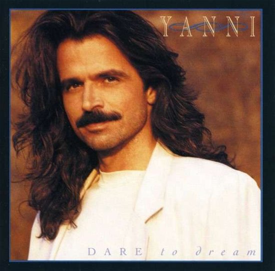 Dare to Dream - Yanni - Musique - COAST TO COAST - 0886972664620 - 29 avril 2008