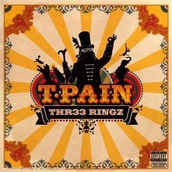 T-pain - Thr33 Ringz - T-pain - Thr33 Ringz - Musikk - Sony - 0886973852620 - 13. desember 1901