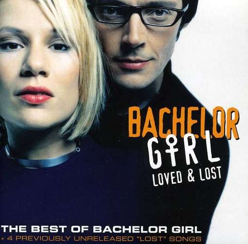Loved & Lost:Best Of Bachelor Girl - Bachelor Girl - Musik - SONY MUSIC ENTERTAINMENT - 0886977643620 - 26. januar 2011