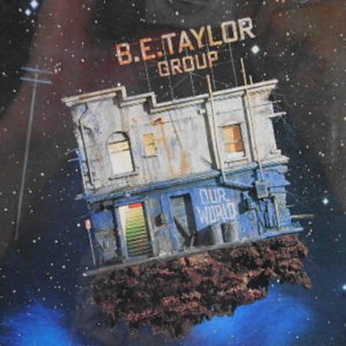 Cover for B.e. Taylor Group · B.e. Taylor Group - Our World (CD) (2011)