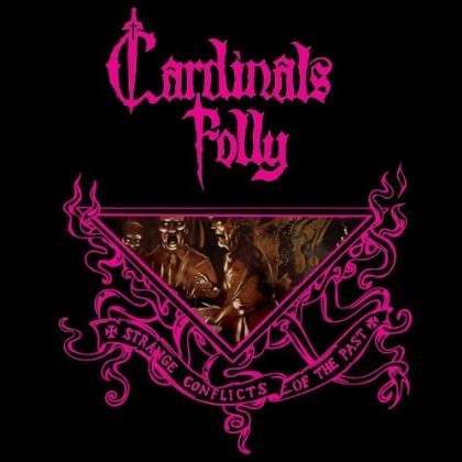 Cover for Cardnials Folly · Strange Conflicts of the Past (CD) (2013)