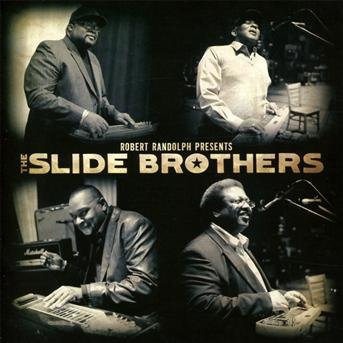 Presents: the Slide Brothers - Slide Brothers, the / Robert Randolph - Musiikki - BLUES - 0888072342620 - maanantai 1. huhtikuuta 2013