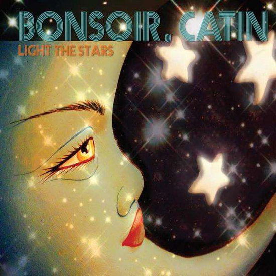 Cover for Bonsoir Catin · Light the Stars (CD) (2014)