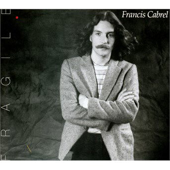 Cover for Francis Cabrel · Fragile (CD) [Remastered edition] (2015)