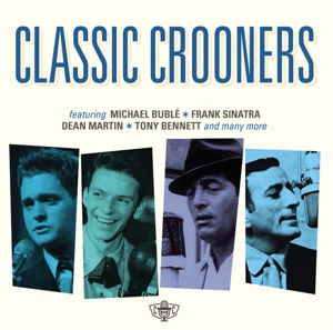 Cover for Various Artists · CLASSIC CROONERS-Michael Buble,Dean Martin,Tony Bennett,Paul Anka... (CD) (2014)