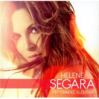 Cover for Helene Segara · Tout Commence Aujourd'hui (CD) (2014)