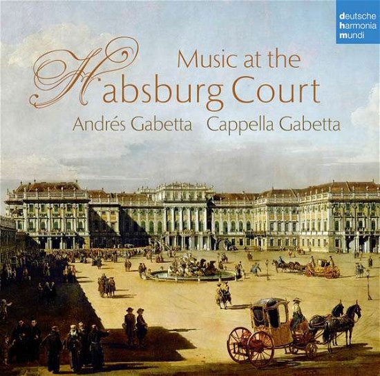Cover for Cappella Gabetta · Music At The Habsburg Court (CD) (2016)