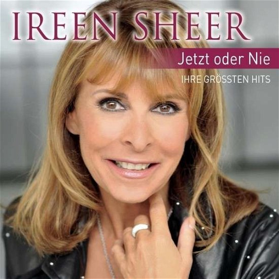 Cover for Ireen Sheer · Jetzt Oder Nie-ihre Hits (CD) (2013)