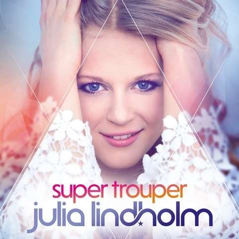 Super Trouper - Julia Lindholm - Musique - SPMAR - 0889853014620 - 29 avril 2016