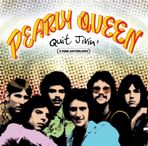 Cover for Pearly Queen · Quit Jivin' A Funk Anthology (CD) [Remastered edition] (2008)