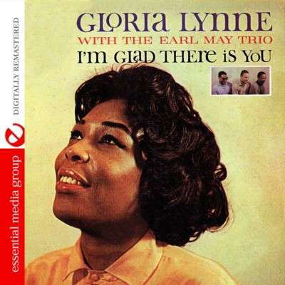 I'm Glad There Is You - Gloria Lynne - Music - ESSENTIAL - 0894231164620 - August 17, 2018