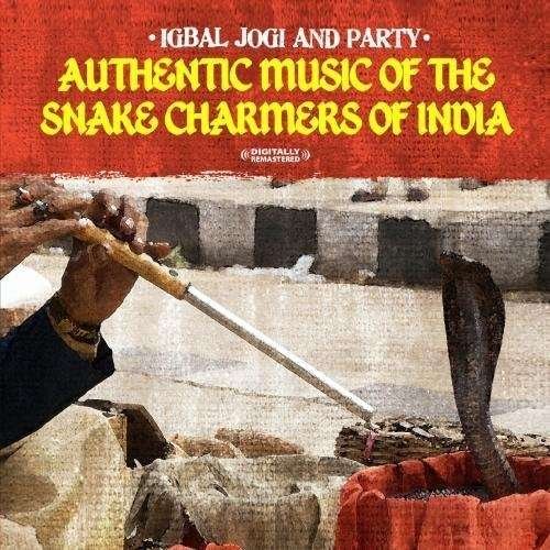 Authentic Music of the Snake Charmers of India - Jogi,igbal / Party - Música - Createspace - 0894231180620 - 16 de março de 2012