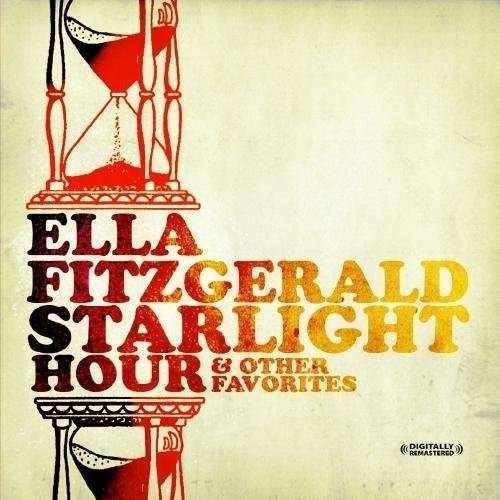 Cover for Ella Fitzgerald · Starlight Hour &amp; Other Favorites-Fitzgerald,Ella (CD) (2012)