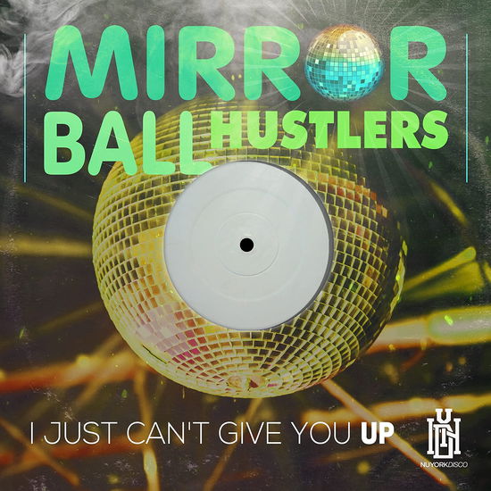 Cover for Mirror Ball Hustlers · Just Can't Give You Up (CD) (2023)