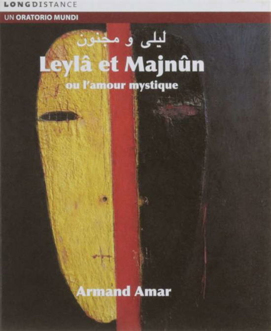 Leyla & Majnun Ou L'amour Mystique - Armand Amar - Musique - LONG DISTANCE - 3149028111620 - 24 février 2017