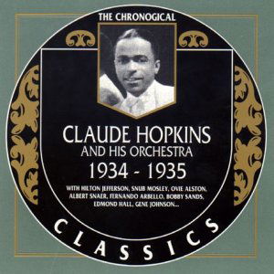 Claude Hopkins & His Orchestra 1934-35 - Claude Hopkins - Music - CLASSIC - 3307517071620 - November 19, 1996