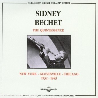 Quintessence 1932-1943 - Sidney Bechet - Música - FREMEAUX - 3448960220620 - 13 de diciembre de 1994