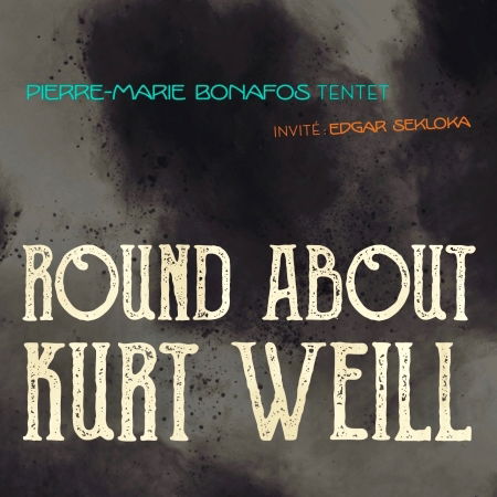 Cover for Pierre Marie Bonafos · Round About Kurt Weill (CD) (2020)