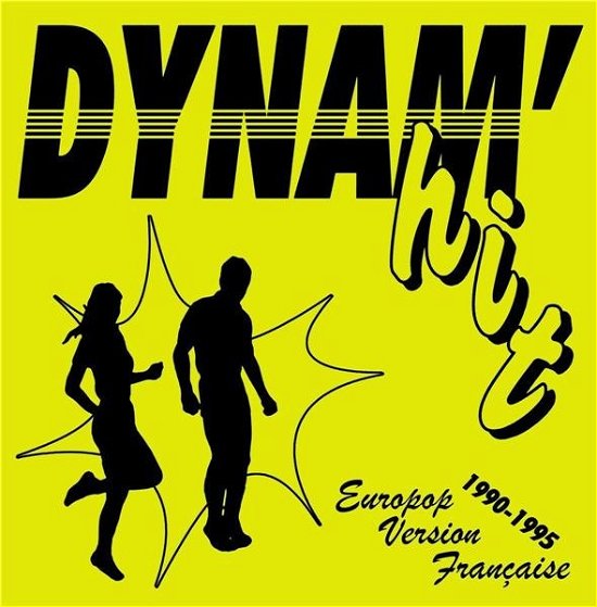 Dynam'hit: Europop Version Francaise 1990-1995 - V/A - Musiikki - BORN BAD - 3521381562620 - perjantai 19. helmikuuta 2021