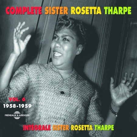 V6: R. Parthe 1958-59 - Sister Rosetta Tharpe - Musik - FREMEAUX & ASSOCIES - 3561302130620 - 1. september 2011