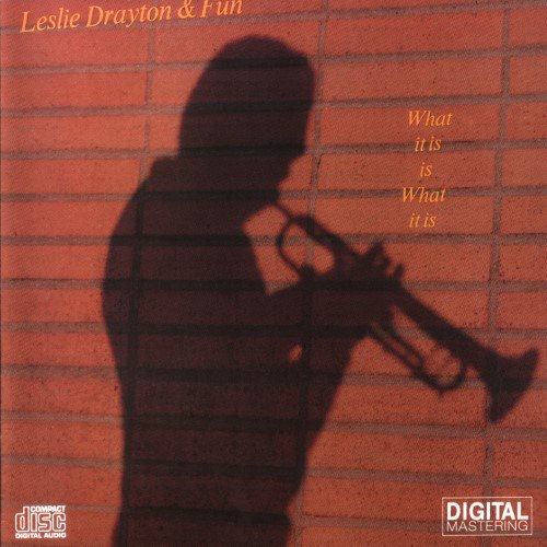 Cover for Drayton, Leslie &amp; Fun · What It Is Is What It Is (CD) (1998)