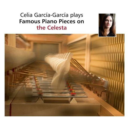 Famous Piano Pieces on the Celesta - Celia GarcÍa-garcÍa - Musiikki - CARUS - 4009350834620 - perjantai 7. huhtikuuta 2017