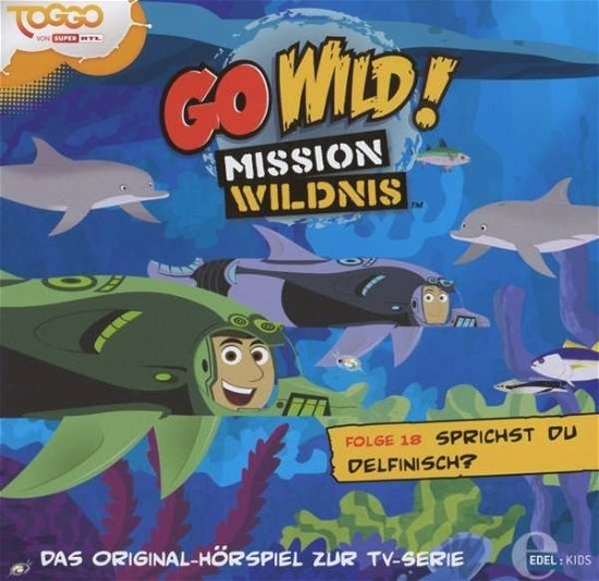 (18)original Hsp Tv-serie-sprichst Du Delfinisch? - Go Wild!-mission Wildnis - Musik - EDELKIDS - 4029759107620 - 20 november 2015