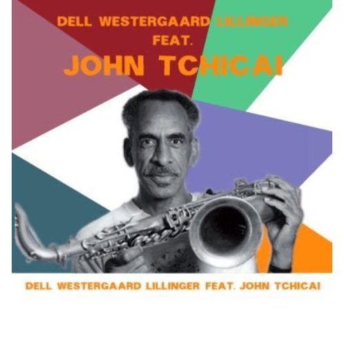 Cover for Dell / Westergaard / Lillinger Feat. John Tchicai (CD) (2018)