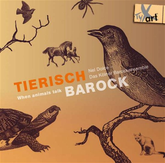 Cover for Biber / Dolce / Das Kolner Barockensemble / Buyken · Tierisch Barock - when Animals Talk (CD) (2015)