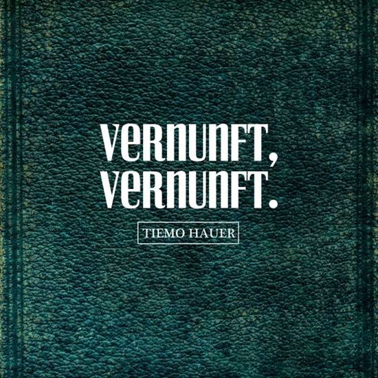 Vernunft,vernunft - Tiemo Hauer - Musique - GREEN ELEPHANT - 4260204440620 - 19 février 2016