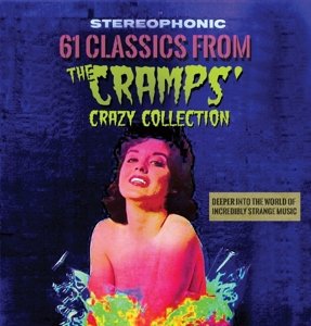 61 Classics From The Cramps Crazy Collection - 61 Classics from the Cramps' Crazy / Various - Musik - RIGHTEOUS - 5013929988620 - 13. maj 2016