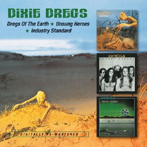 Cover for Dixie Dregs · Dregs Of The Earth / Unsung Heroes / Industry Standard (CD) (2014)