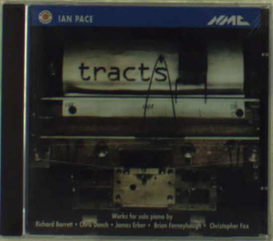 Tracts - Ian Pace - Muziek - NMC Recordings - 5023363006620 - 17 januari 2021