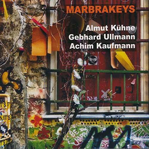 Marbrakeys - Almut Kühne / Gebhard Ullmann / Achim Kaufmann - Musikk - Leo - 5024792072620 - 4. mars 2016