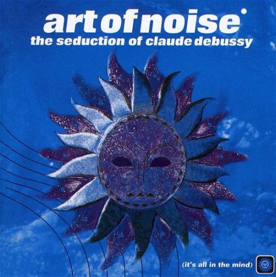 Cover for Art of Noise · Seduction of Claude Debus (CD) (2005)