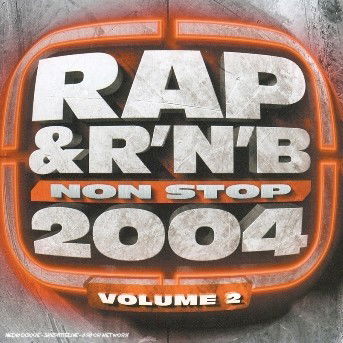 Cover for Rap And R'n'b Non Stop 2004 · Vol. 2 - The Blakc Eyes Peas - K'maro - Brandy ? (CD)