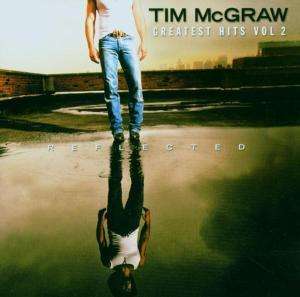 Reflected-greatest Hits-2 - Tim Mcgraw - Musiikki - Curb (Warner) - 5051011359620 - maanantai 3. huhtikuuta 2006