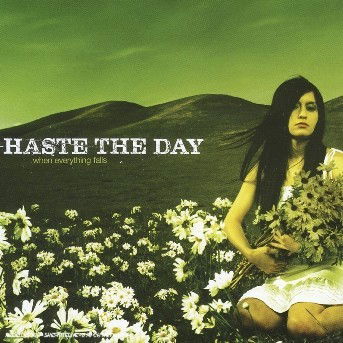 When Everything Falls - Haste the Day - Music - EMI RECORDS - 5051099300620 - December 1, 2005