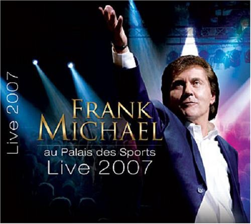 Live 2007 Au Palais Des Sports - Frank Michael - Music - WARNER BROTHERS - 5051442562620 - December 10, 2007