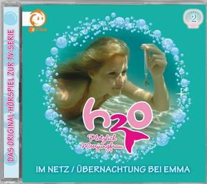 Cover for H2o-pl÷tzlich Meerjungfrau · 02: Im Netz / Übernachtung Bei Emma (CD) (2009)
