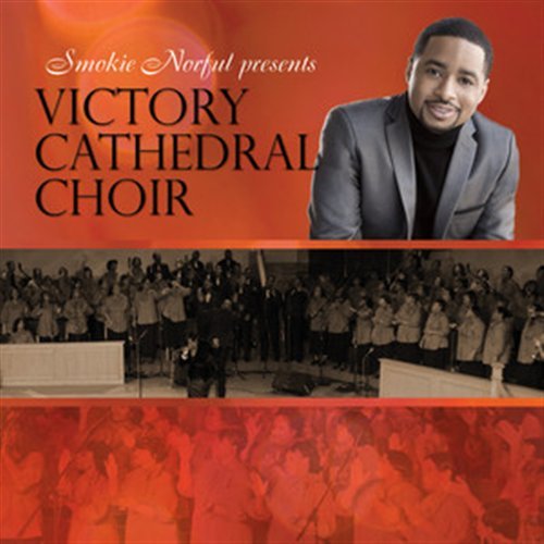 Cover for Smokie Norful / victory Cathedral Choir · Smokie Norful / victory Cathedral Choir - Smokie Norful Presents Victory Cathedral Choir [us Import] (CD) (2010)