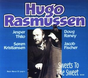 Cover for Hugo Rasmussen / Jesper Thilo · Sweets to the Sweet (CD) (2006)
